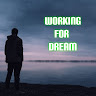 WORKING FOR DREAM